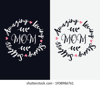 Amazing Loving Selfless Strong Mom | Happy Mothers Day | Mothers Day T Shirt Vector