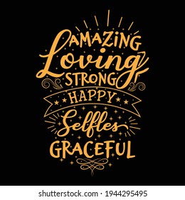 Amazing Loving Strong Happy Selfless Careful typography mom lover Mother's Day t shirt design