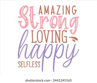 Amazing loving strong happy selfless