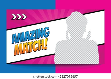 AMAZING MATCH GAMING THUMBNAIL AND WEB BANNER VECTOR TEMPLATE, EDITABLE TEXT