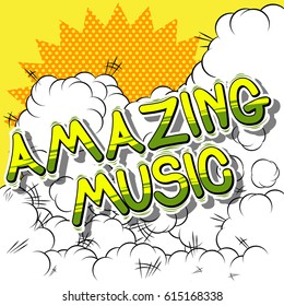 Amazing Music - Comic book style word on abstract background.