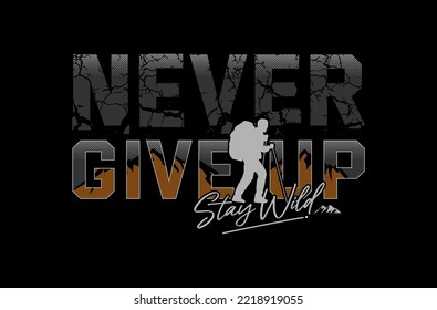 amazing outdoors,never give up vintage style typography slogan. Abstract design vector illustration for print tee shirt and more uses. 