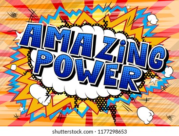 Amazing Power - Vector illustrated comic book style phrase.