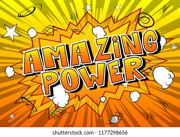 Amazing Power - Vector illustrated comic book style phrase.