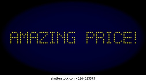 Amazing Price! title in LED style with round glowing pixels. Vector shiny yellow symbols forms Amazing Price! title on a dark blue background. Digital font with round elements.