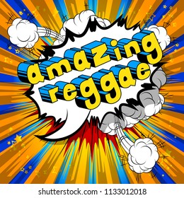 Amazing Reggae - Comic book word on abstract background.