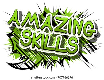 Amazing Skills - Comic book word on abstract background.