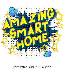 Amazing Smart Home - Vector illustrated comic book style phrase on abstract background.