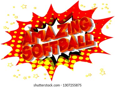 Amazing Softball - Vector illustrated comic book style phrase on abstract background.
