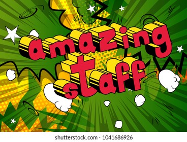Amazing Staff - Comic book style phrase on abstract background.