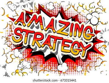 Amazing Strategy - Comic book style phrase on abstract background.