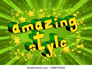 Amazing Style - Comic book style phrase on abstract background.