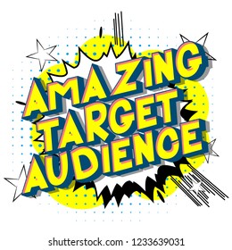 Amazing Target Audience - Vector illustrated comic book style phrase.