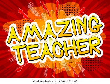Amazing Teacher - Comic book style text.