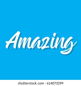 amazing, text design. Vector calligraphy. Typography poster. Usable as background.