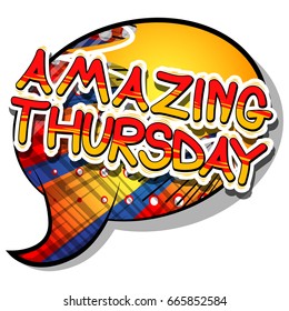 Amazing Thursday- Comic book style word on abstract background.