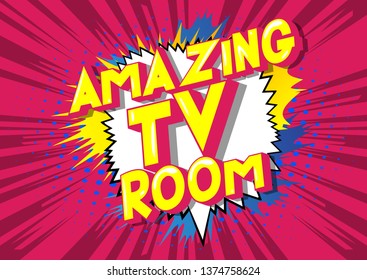Amazing TV Room - Vector illustrated comic book style phrase on abstract background.