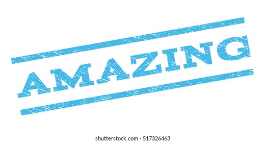 Amazing watermark stamp. Text caption between parallel lines with grunge design style. Rubber seal stamp with dust texture. Vector light blue color ink imprint on a white background.