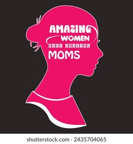 Amazing Women Make Amazing Moms, Best wishes, Mothers days, poster, t-shirt, wishes