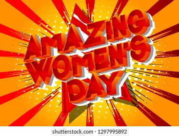 Amazing Women's Day - Vector illustrated comic book style phrase on abstract background.