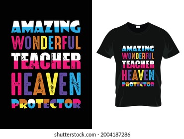 amazing wonderful teacher heaven protector teacher day t-shirt