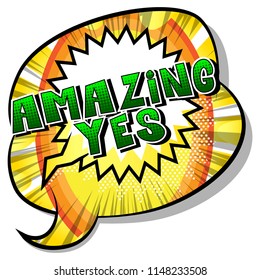 Amazing Yes - Comic book style word on abstract background.
