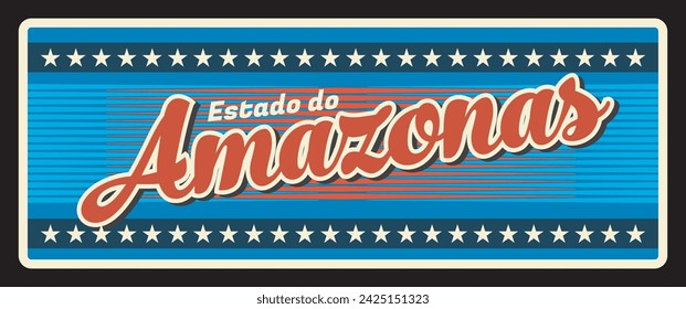 Amazonas state Brazil retro travel plate, vector metal plaque. Brasil estados community land tin plate with welcome city tagline, flag and landmark symbol. Manaus capital tourist destination