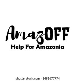 Amazon(OFF) - T shirt design idea with saying. Support the Brazil and Brazilian people in their hard time.
Heavy fires ravaging now the amazon ( in South America ) and amazonia. 