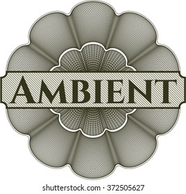 Ambient rosette or money style emblem