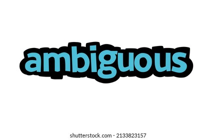 AMBIGUOUS writing design on white background
