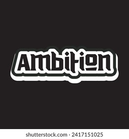 Ambition motivational and inspirational quotes lettering typography t shirt design