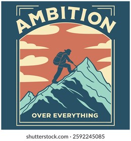 Ambition Over Everything T-Shirt - Motivational Hiking Graphic Tee