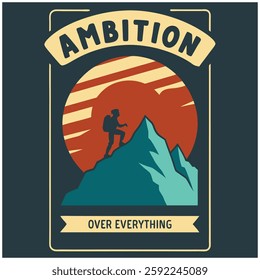 Ambition Over Everything T-Shirt - Motivational Hiking Graphic Tee