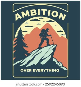 Ambition Over Everything T-Shirt - Motivational Hiking Graphic Tee