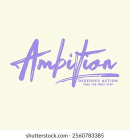 Ambition slogan typography, vector illustration, for t-shirt graphic.