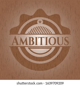 Ambitious retro style wood emblem. Vector Illustration.