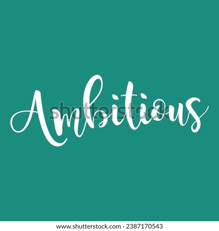 ambitious text on green background.