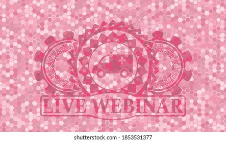 Ambulance icon and Live Webinar text pink color tiles mosaic realistic badge. Geometric hexagon luxurious background. Illustration. 