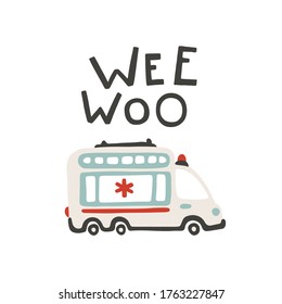 Ambulance. Lettering and Vector childish illustration of a medical bus with a siren in a simple hand-drawn Scandinavian style. Ideal for baby clothes, room decor.