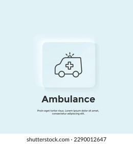 ambulance line icon, Neumorphic style button. Vector UI icon Design. Neumorphism. Vector line icon for Business and Advertising