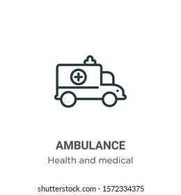Ambulance outline vector icon. Thin line black ambulance icon, flat vector simple element illustration from editable health and medical concept isolated on white background