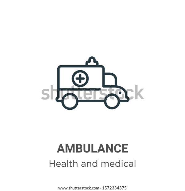 Ambulance outline\
vector icon. Thin line black ambulance icon, flat vector simple\
element illustration from editable health and medical concept\
isolated on white\
background