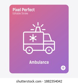 Ambulance with siren. Thin line icon. Medical transport. Emergency. Pixel perfect, editable stroke. Vector illustration.