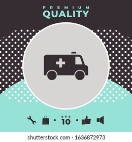 Ambulance symbol icon. Graphic elements for your design
