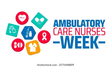 Ambulatory Care Nurses Week background banner or poster design template. observed every year in February. Holiday concept. Use to any Template, card, poster, placard, template.