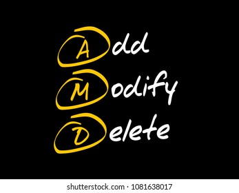 AMD - Add, Modify, Delete, acronym business concept