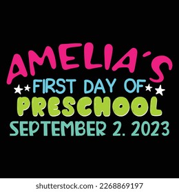 Amelias erster Schultag 2.2023, Happy back to School Day Shirt Printvorlage, typografisches Design für Kindergarten Vorschulen, letzter und erster Schultag, 100 Tage Schulzeit