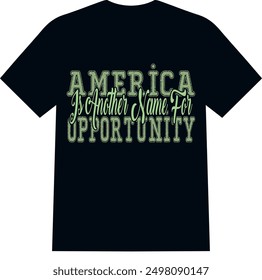 america is another name for opportunity | america | opportunity black typography t shirt | 