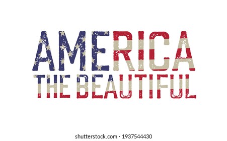 America the beautiful. Grunge vintage word sign. Vector illustration