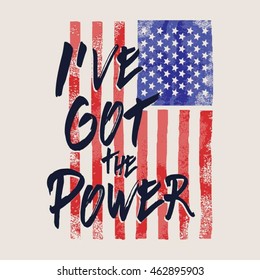 America flag illustration, message:I've got the power typography, t-shirt graphics, vectors